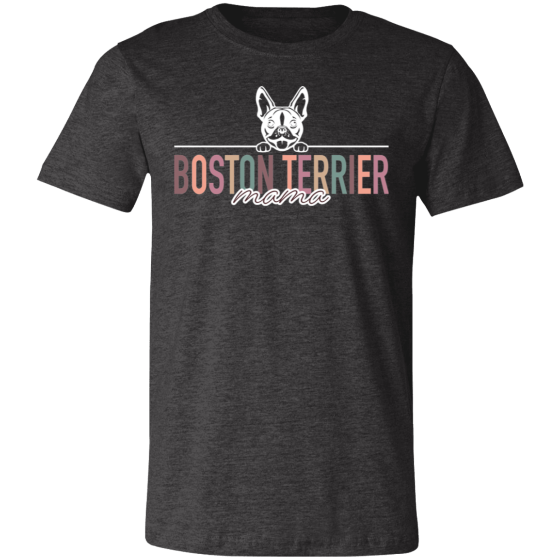 Boston Terrier Mama Short Sleeve T(Brown or White Outline) -Bella Canvas