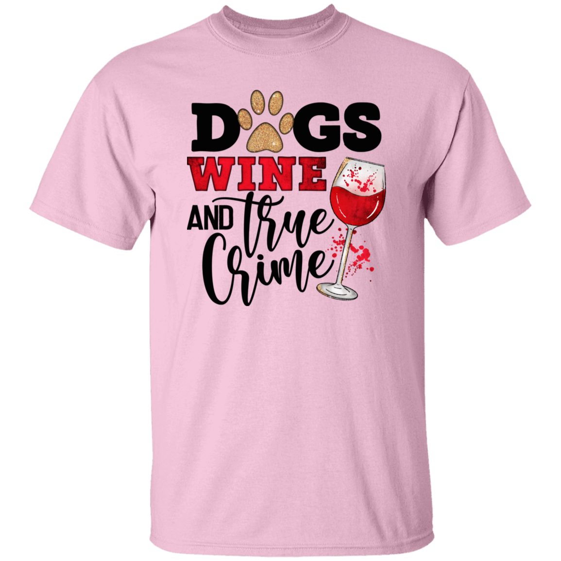 Dogs Wine & True Crime Short Sleeve T Shirt(white or black design)