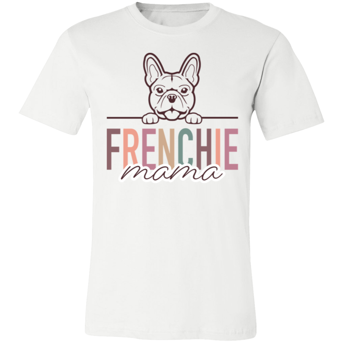 Frenchie Mama Short Sleeve T(Brown or White Outline) -Bella Canvas
