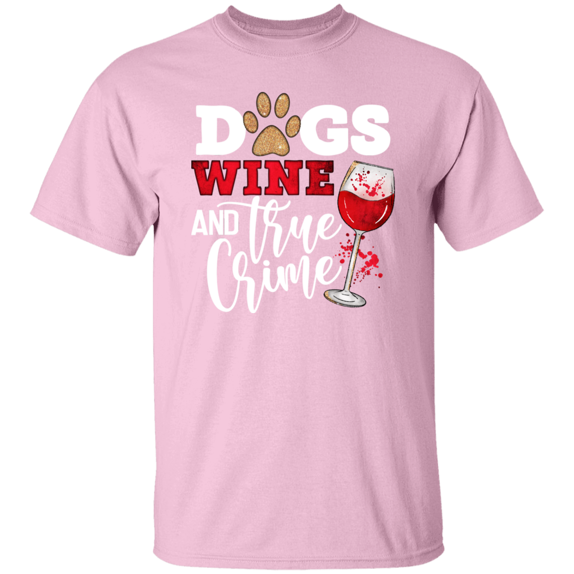 Dogs Wine & True Crime Short Sleeve T Shirt(white or black design)