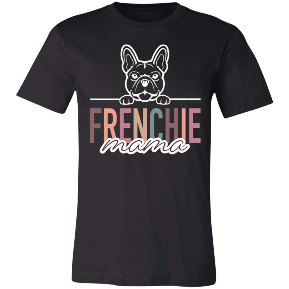 Frenchie Mama Short Sleeve T(Brown or White Outline) -Bella Canvas