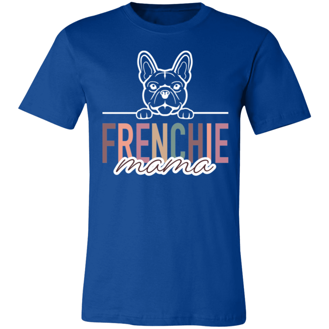 Frenchie Mama Short Sleeve T(Brown or White Outline) -Bella Canvas