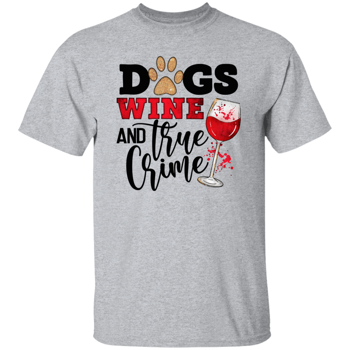 Dogs Wine & True Crime Short Sleeve T Shirt(white or black design)
