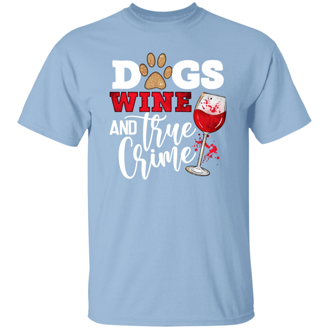 Dogs Wine & True Crime Short Sleeve T Shirt(white or black design)