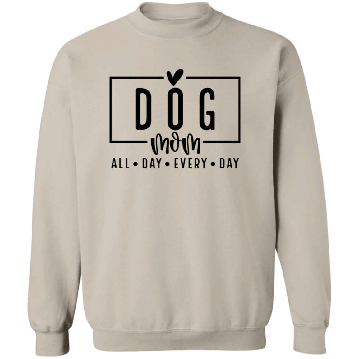 Dog Mom All Day Every Day Crew Sweatshirt(available in black or white design) - Spoiled Rotten Pup
