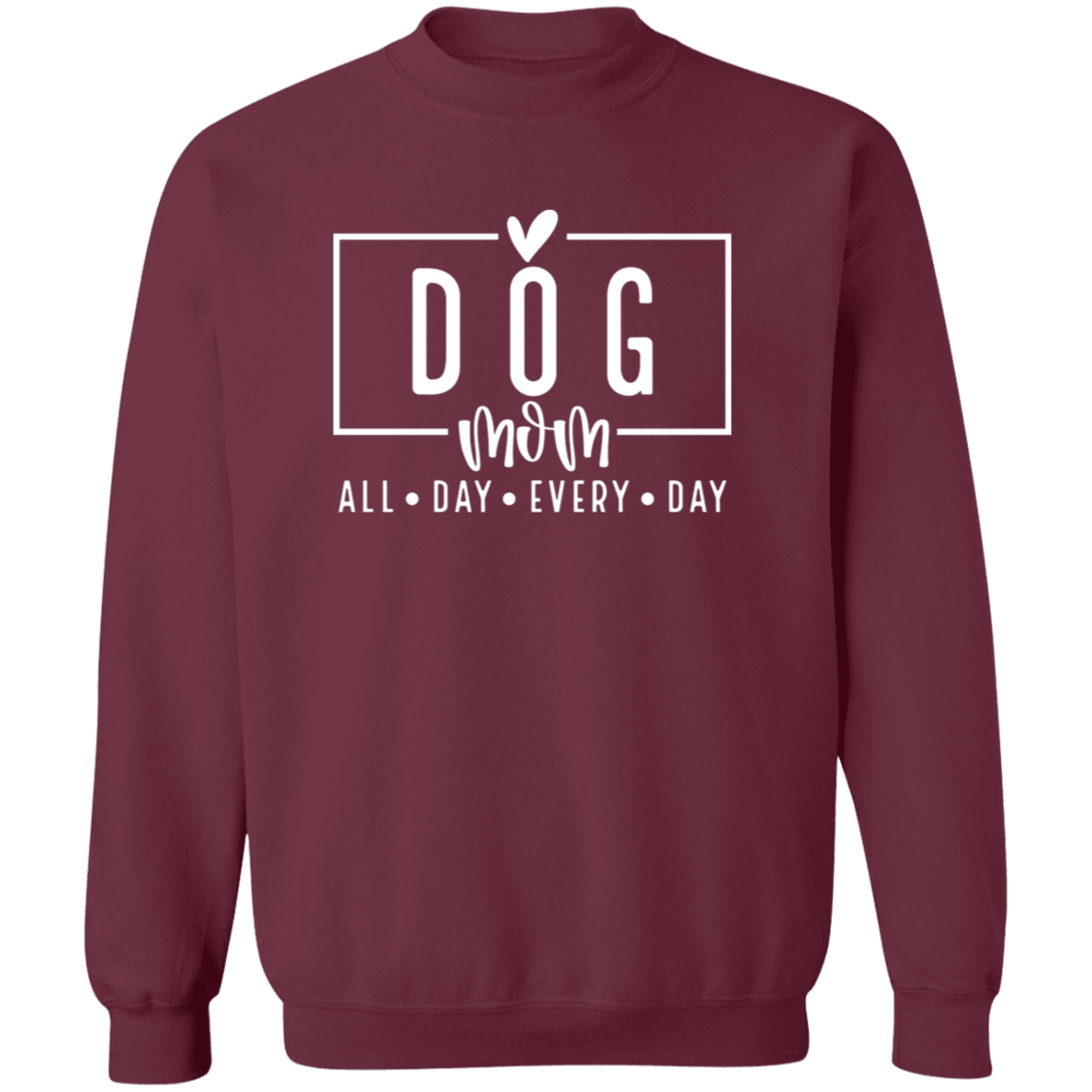 Dog Mom All Day Every Day Crew Sweatshirt(available in black or white design) - Spoiled Rotten Pup