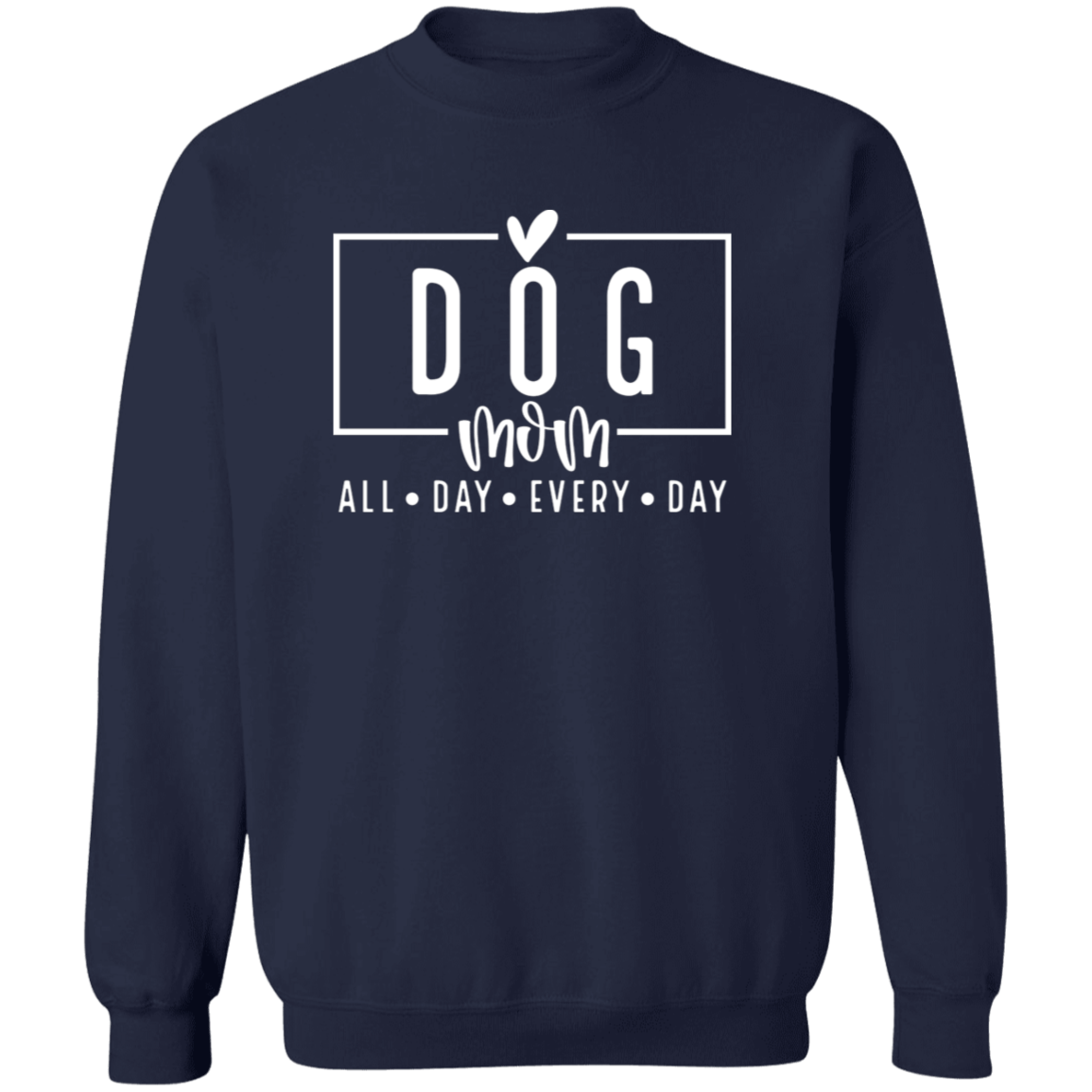 Dog Mom All Day Every Day Crew Sweatshirt(available in black or white design) - Spoiled Rotten Pup