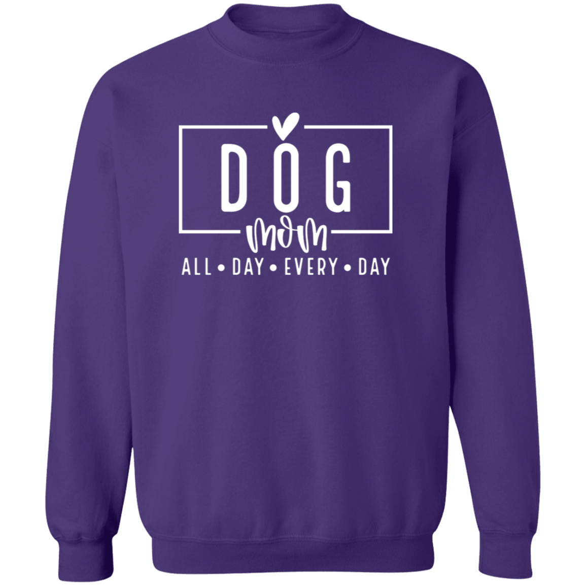 Dog Mom All Day Every Day Crew Sweatshirt(available in black or white design) - Spoiled Rotten Pup