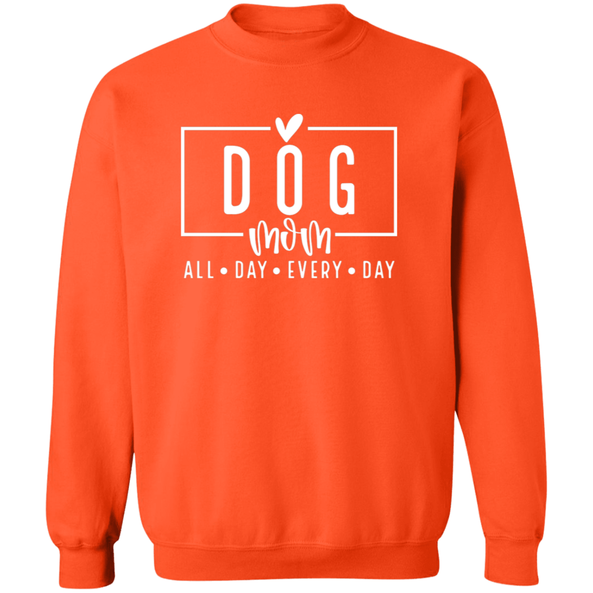 Dog Mom All Day Every Day Crew Sweatshirt(available in black or white design) - Spoiled Rotten Pup