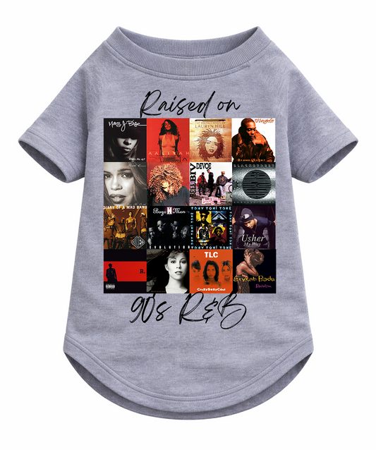 Raised on 90's R&B Novelty Dog T Shirt