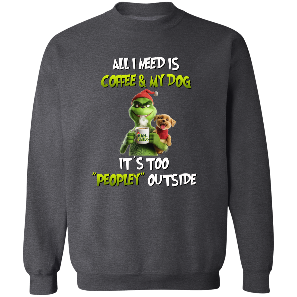 All I Need Is Coffee & My Dog Crewneck Sweatshirt or Hoodie