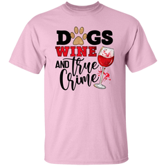Dogs Wine & True Crime Short Sleeve T Shirt(white or black design)