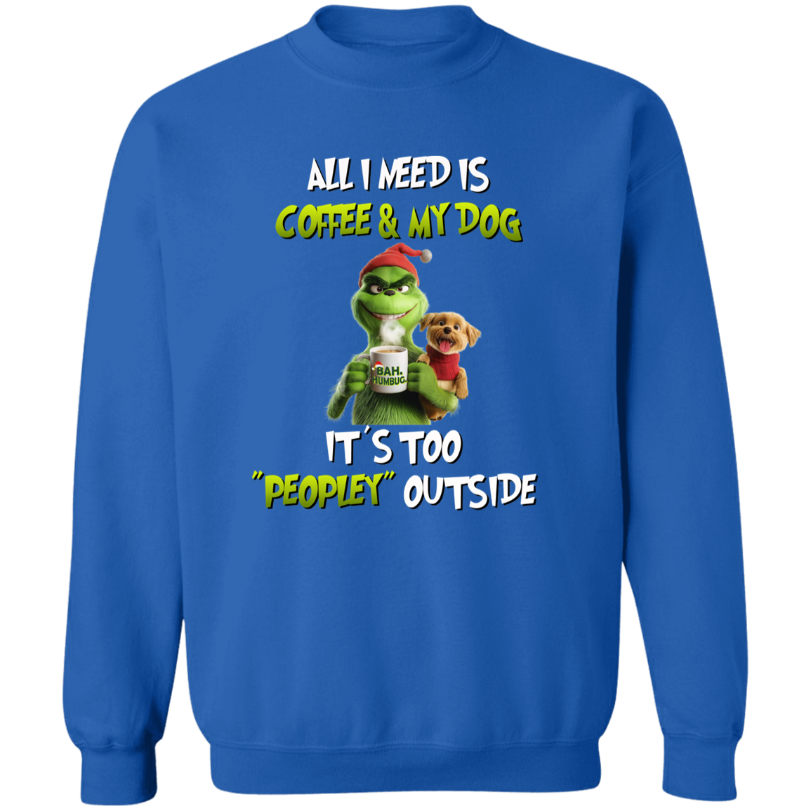 All I Need Is Coffee & My Dog Crewneck Sweatshirt or Hoodie