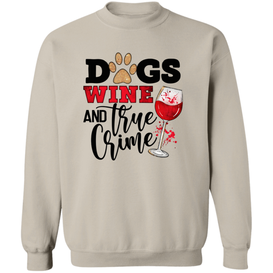 Dogs Wine & True Crime Crew Sweatshirt (black or white design)
