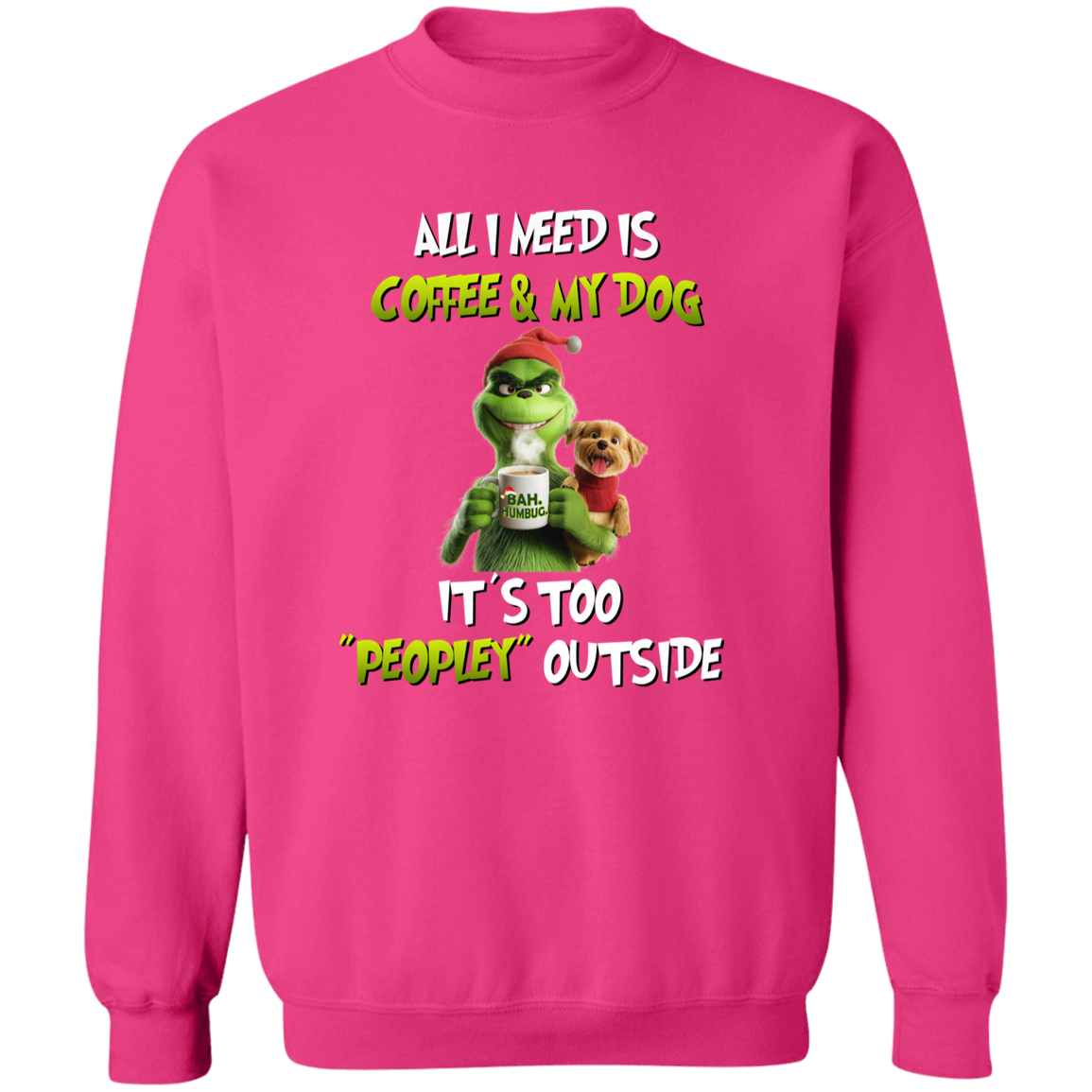 All I Need Is Coffee & My Dog Crewneck Sweatshirt or Hoodie