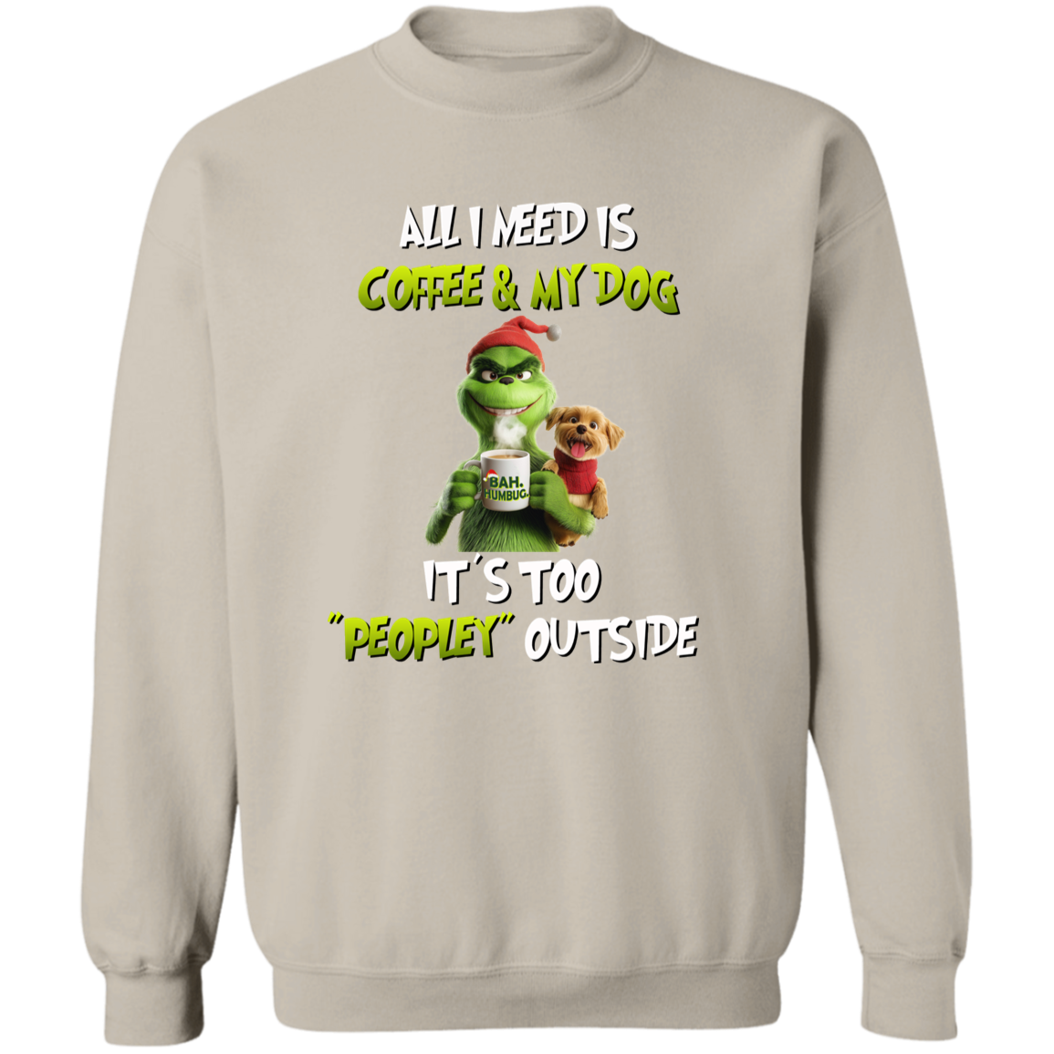 All I Need Is Coffee & My Dog Crewneck Sweatshirt or Hoodie