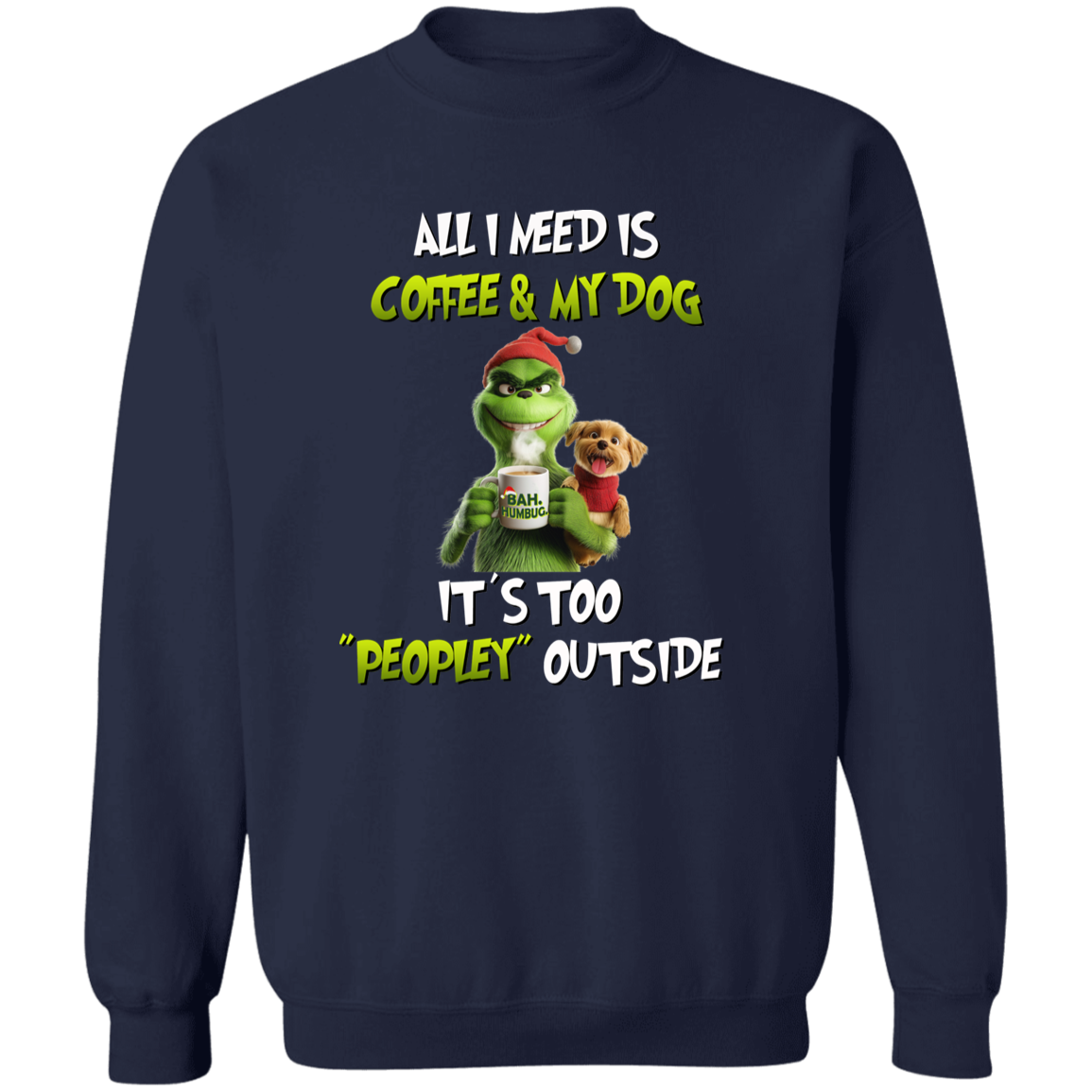 All I Need Is Coffee & My Dog Crewneck Sweatshirt or Hoodie