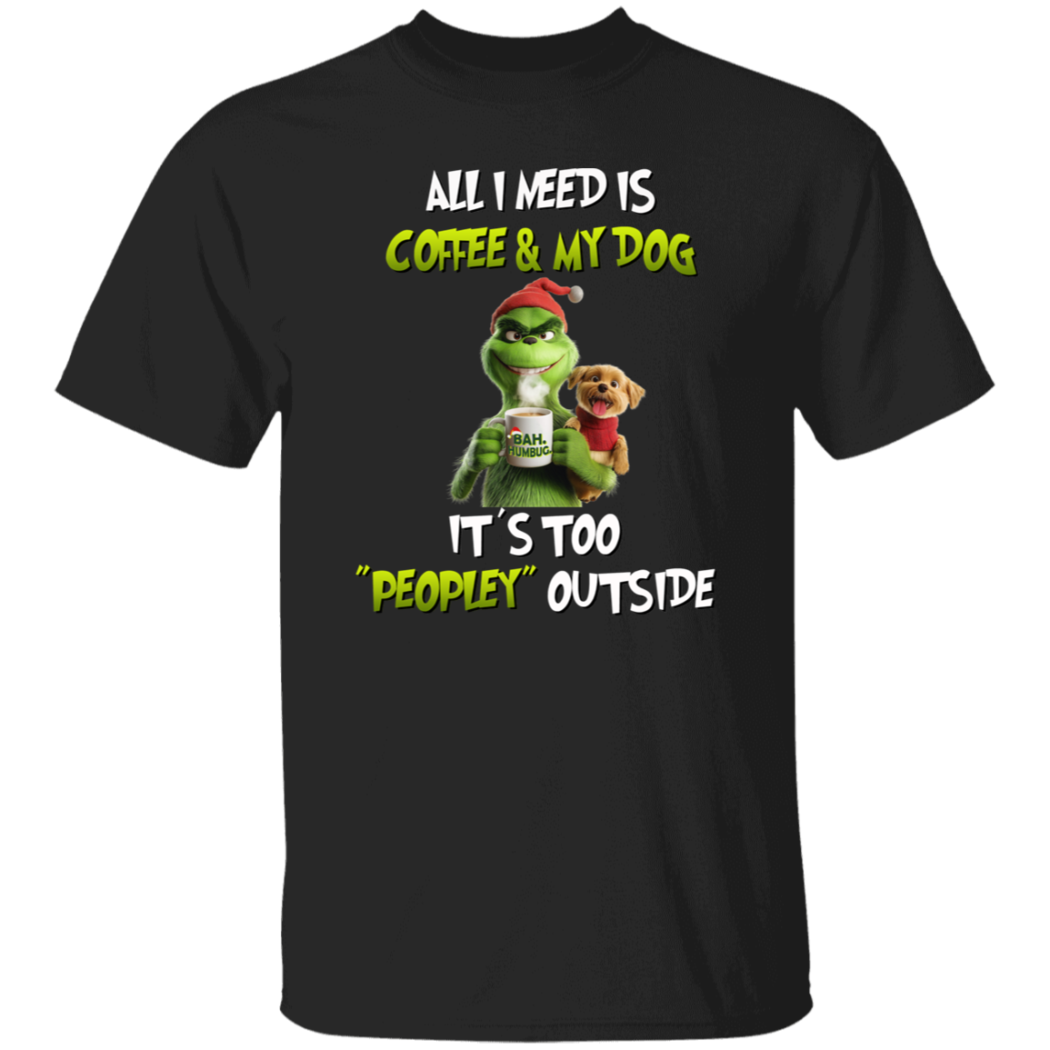 All I Need Is Coffee & My Dog Long or Short Sleeve 5.3oz