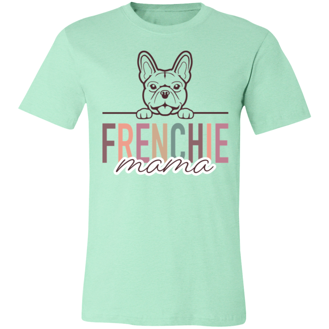 Frenchie Mama Short Sleeve T(Brown or White Outline) -Bella Canvas