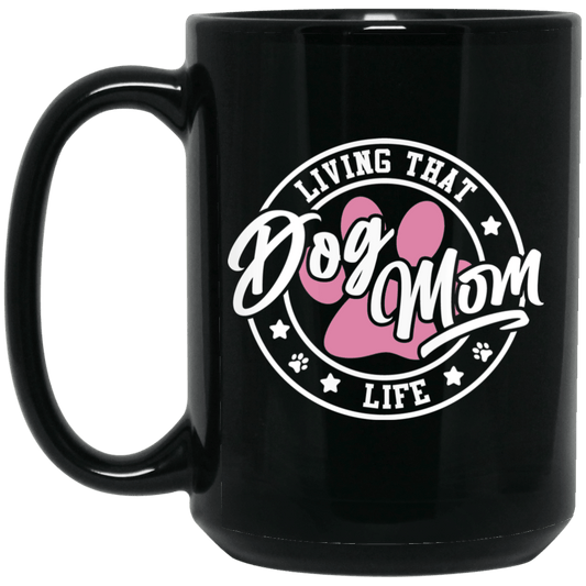 15 oz. Black Living That Dog Mom Life Mug - Spoiled Rotten Pup