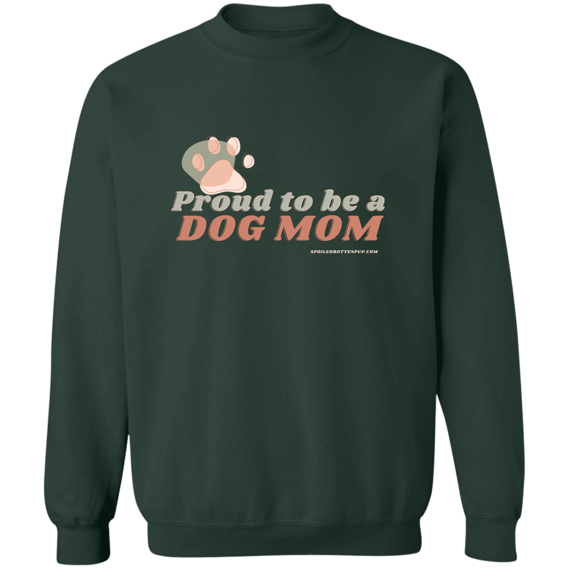 Proud To Be a Dog Mom w url Z65x Pullover Crewneck Sweatshirt 8 oz (Closeout) - Spoiled Rotten Pup